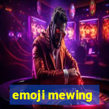 emoji mewing